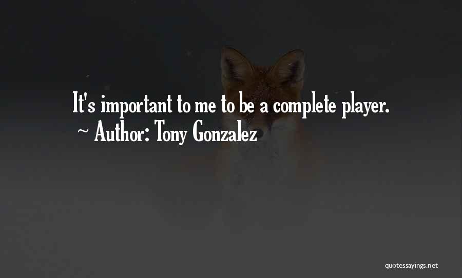 Tony Gonzalez Quotes 1252591