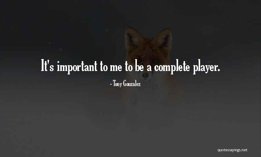 Tony Gonzalez Quotes 1252591 Tony Gonzalez Quotes 1252591
