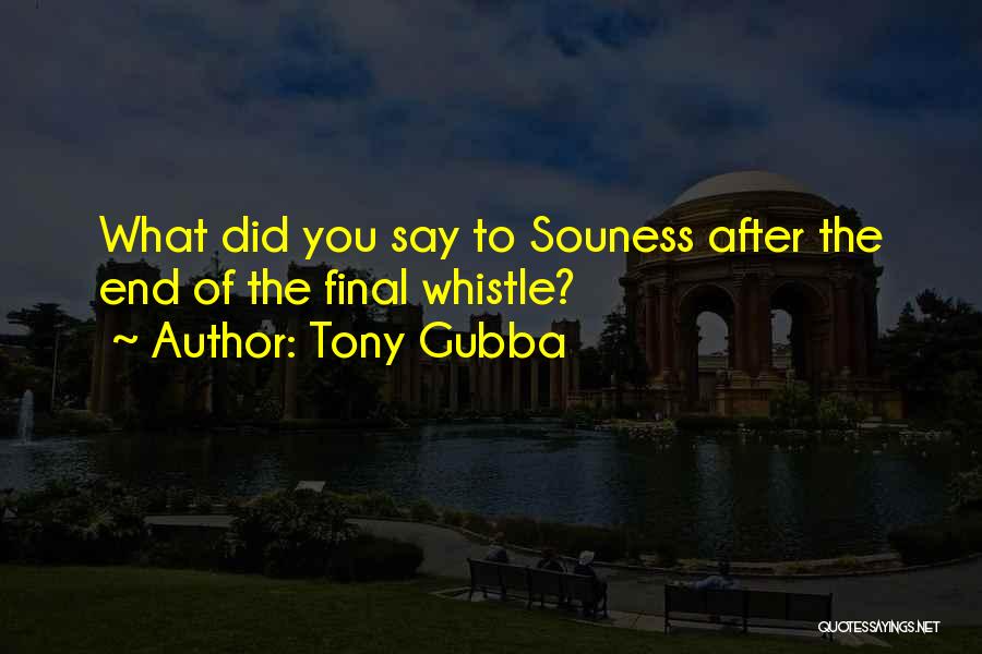 Tony Gubba Quotes 1059279