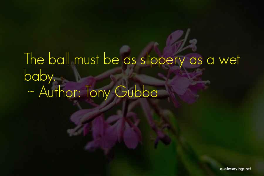Tony Gubba Quotes 1890221
