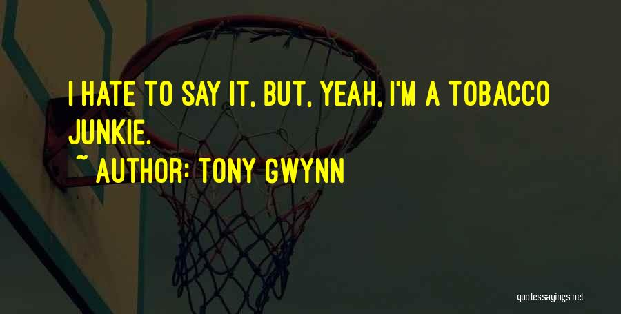 Tony Gwynn Quotes 950592