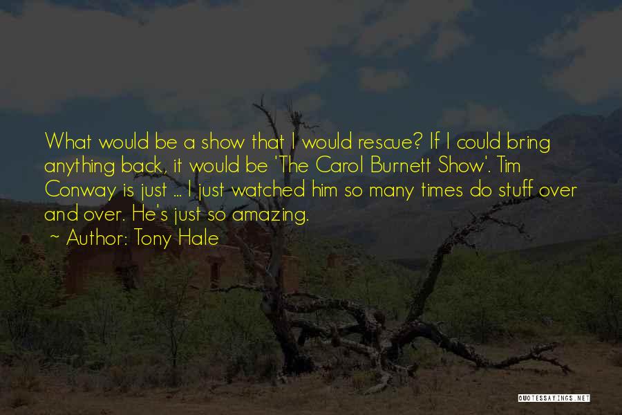 Tony Hale Quotes 1275823