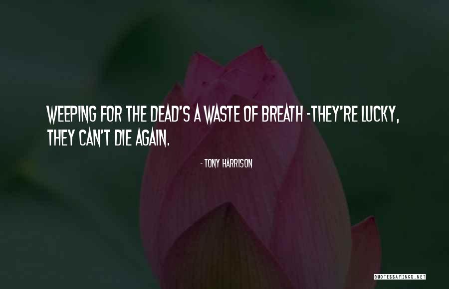 Tony Harrison Quotes 1207750 Tony Harrison Quotes 1207750