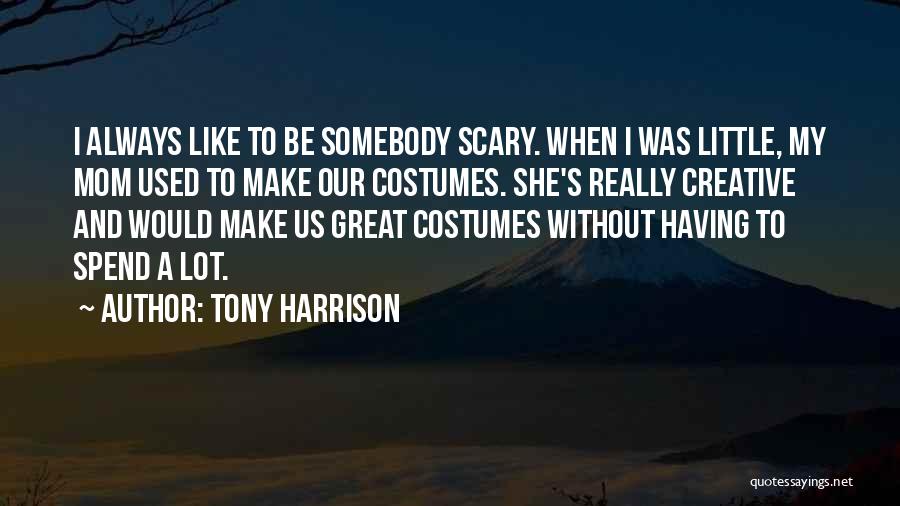 Tony Harrison Quotes 1870928