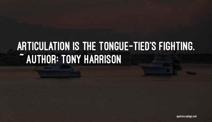 Tony Harrison Quotes 2062836