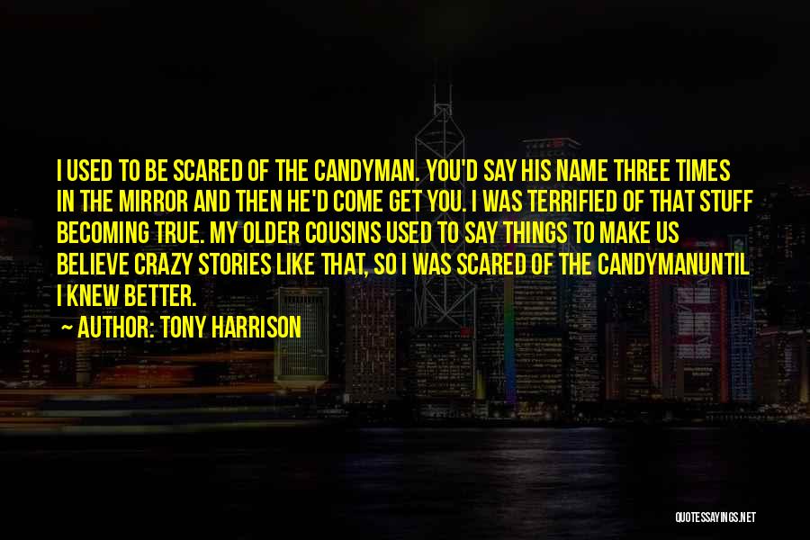 Tony Harrison Quotes 485569