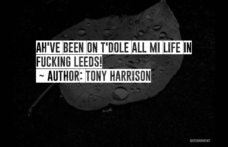 Tony Harrison Quotes 915038