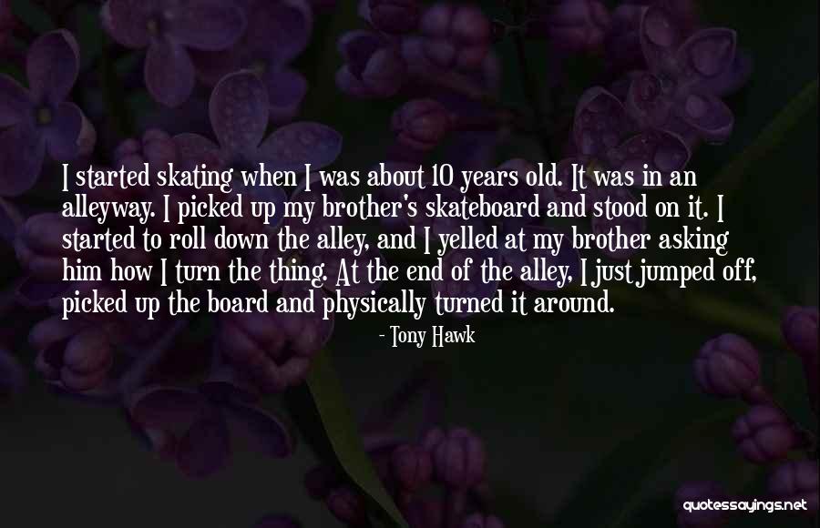 Tony Hawk Quotes 483328 Tony Hawk Quotes 483328
