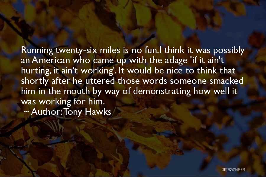 Tony Hawks Quotes 2244891