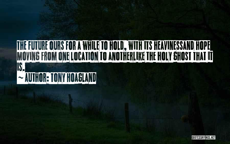 Tony Hoagland Quotes 733940