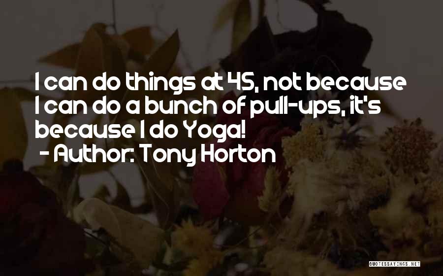 Tony Horton Quotes 264215