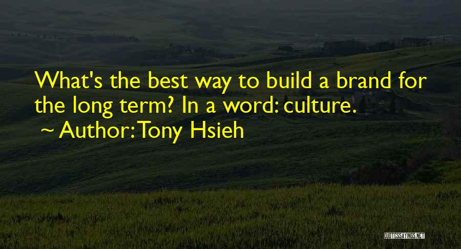 Tony Hsieh Quotes 1274093