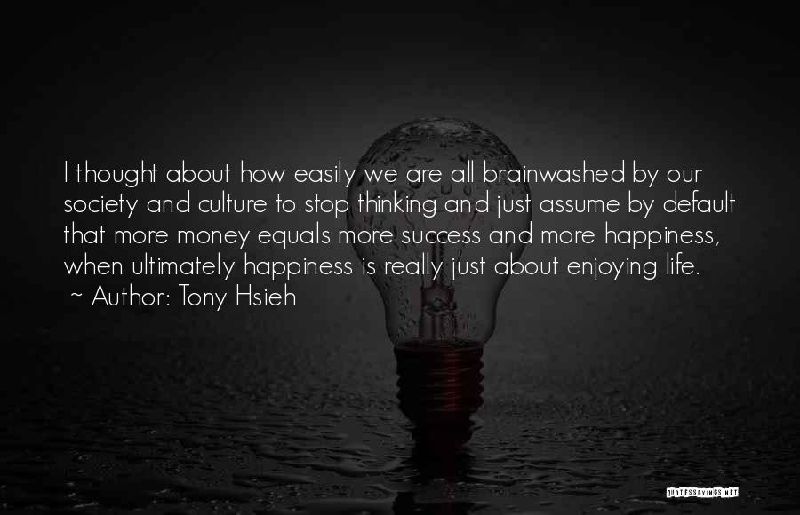 Tony Hsieh Quotes 195596