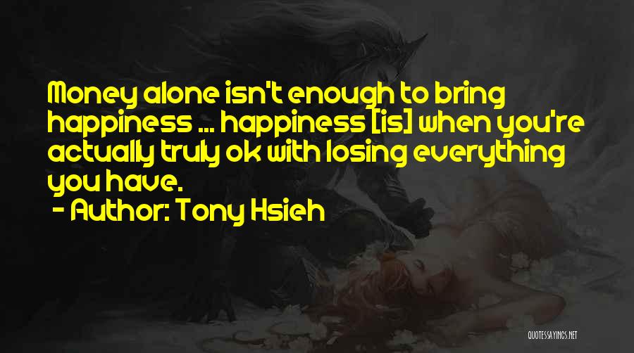 Tony Hsieh Quotes 585305