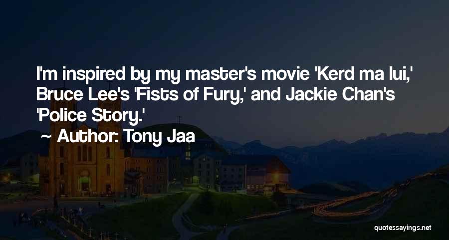 Tony Jaa Quotes 573971