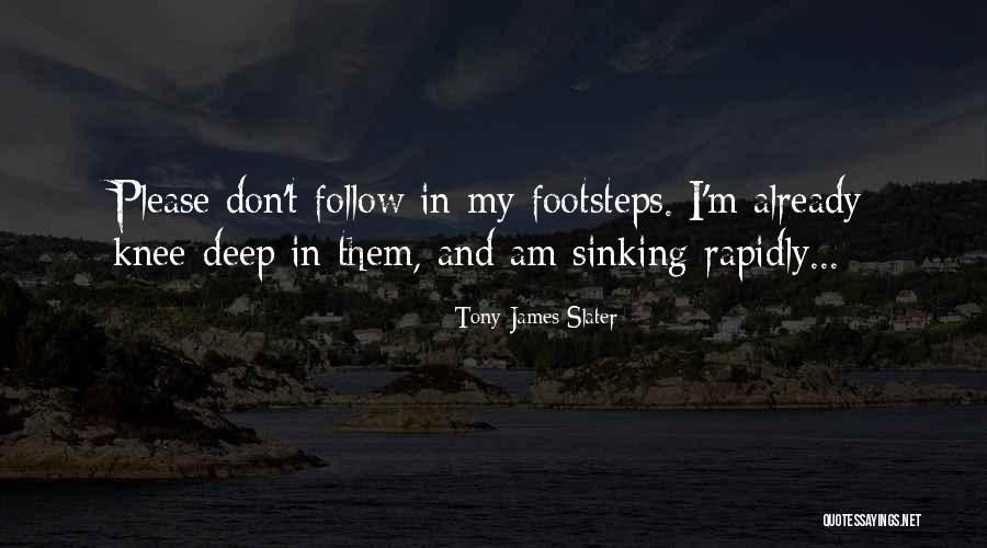 Tony James Slater Quotes 2194189 Tony James Slater Quotes 2194189