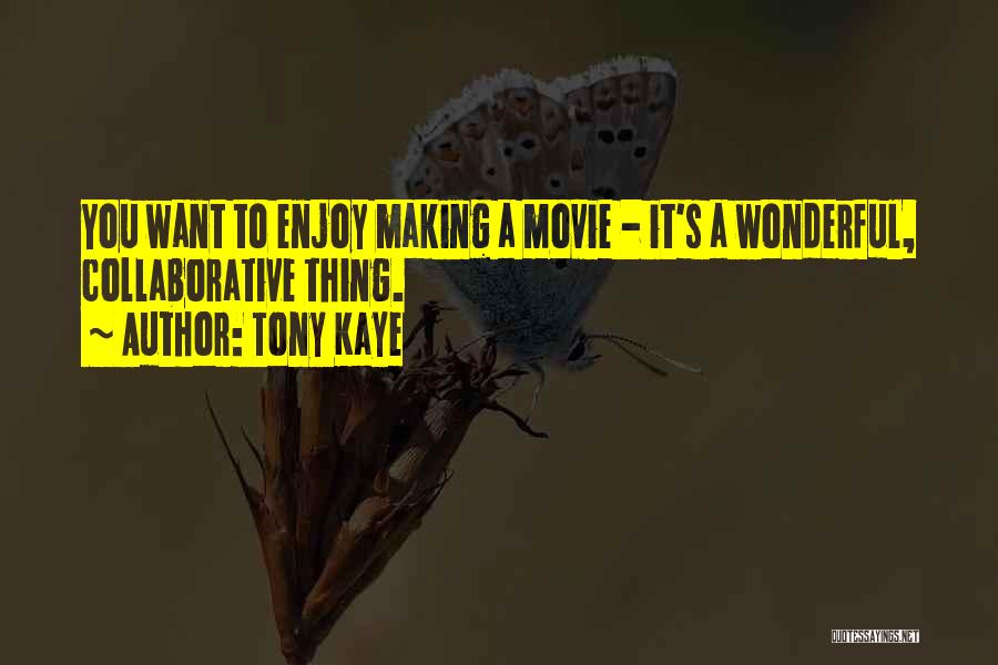 Tony Kaye Quotes 2098297
