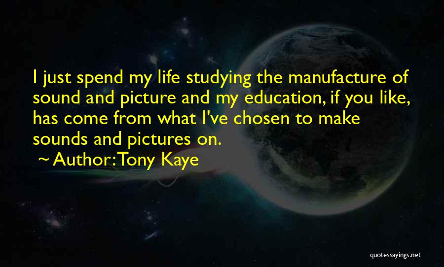 Tony Kaye Quotes 753915