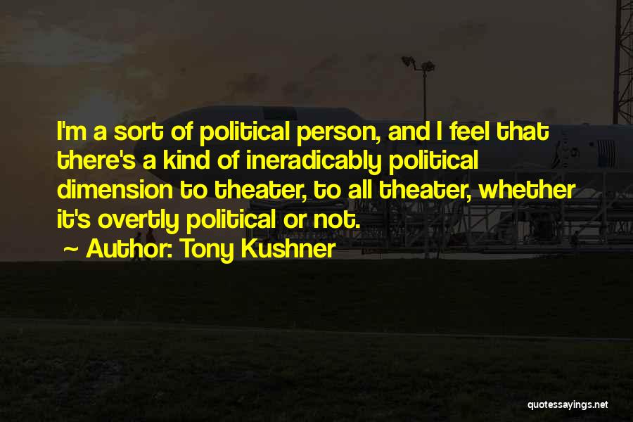 Tony Kushner Quotes 1110217