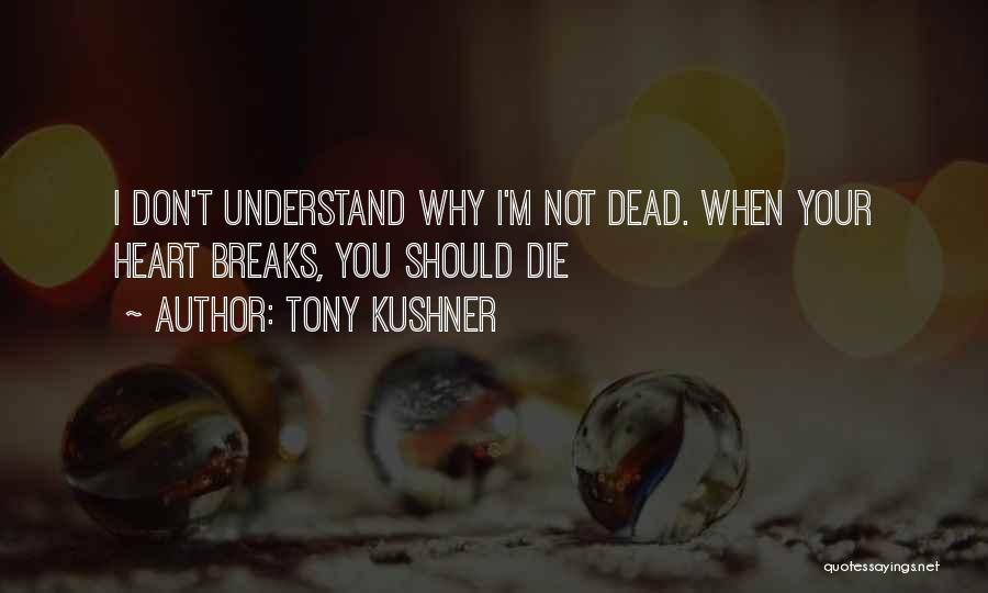 Tony Kushner Quotes 1253652