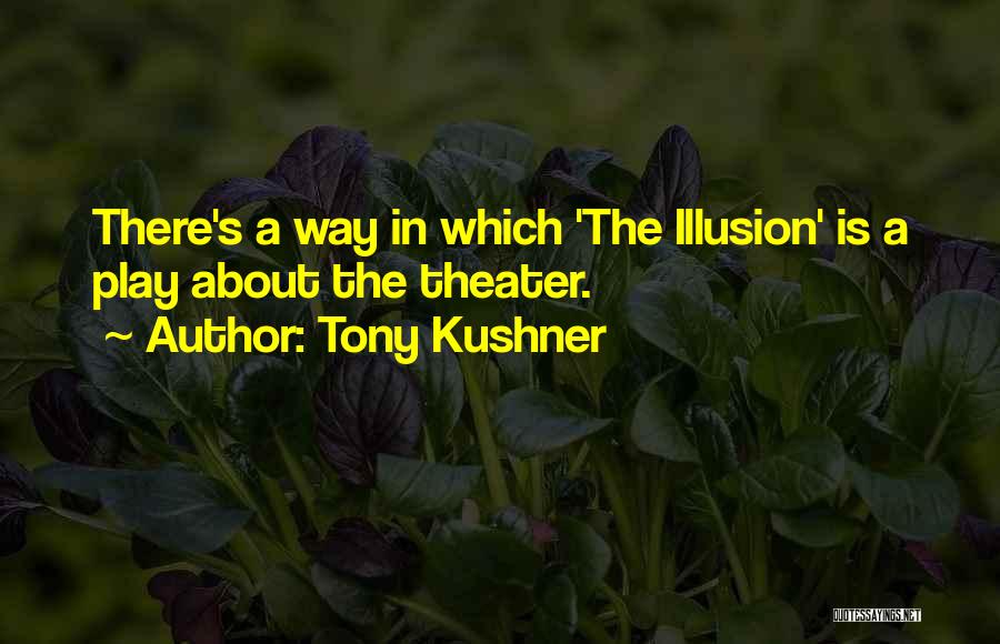 Tony Kushner Quotes 1388043