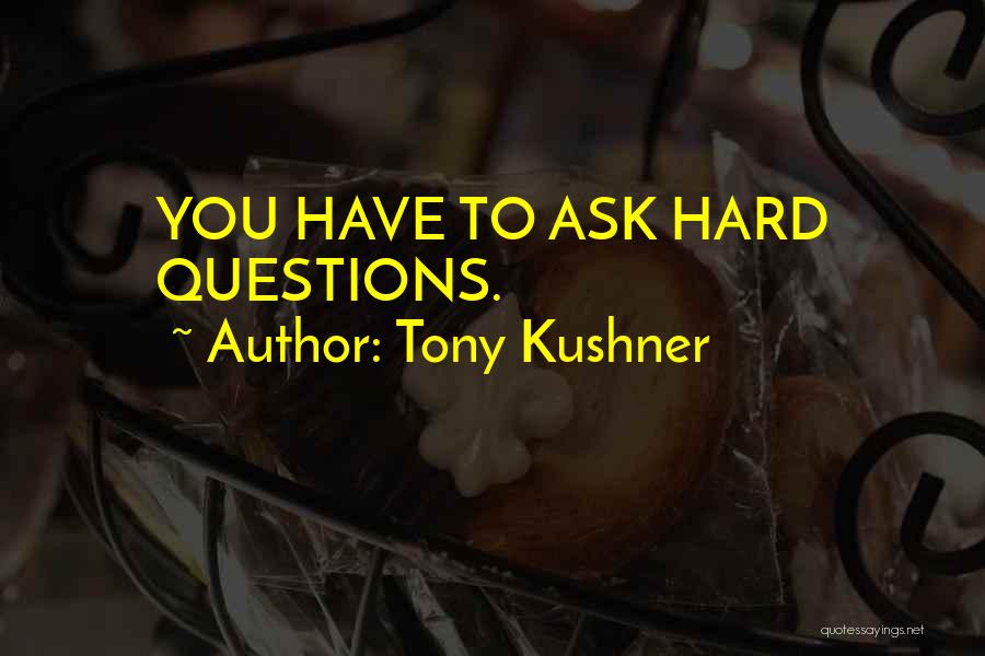 Tony Kushner Quotes 1395655