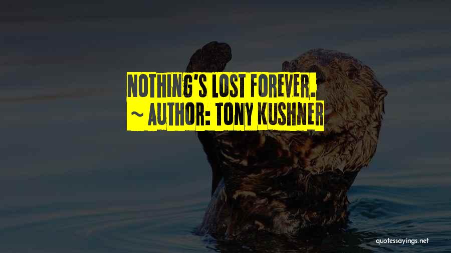 Tony Kushner Quotes 1656921