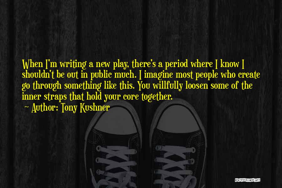 Tony Kushner Quotes 1762049