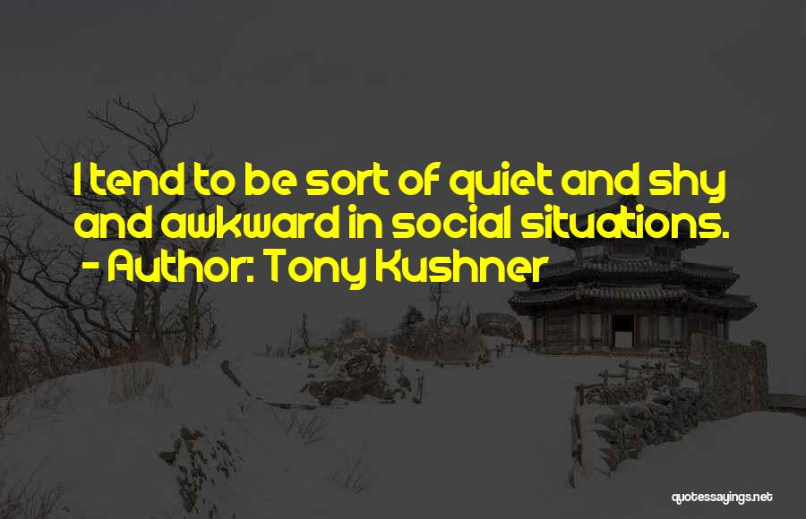 Tony Kushner Quotes 1977343