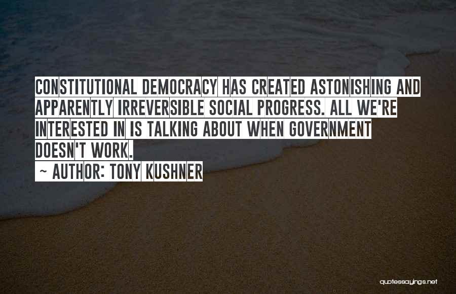 Tony Kushner Quotes 245364