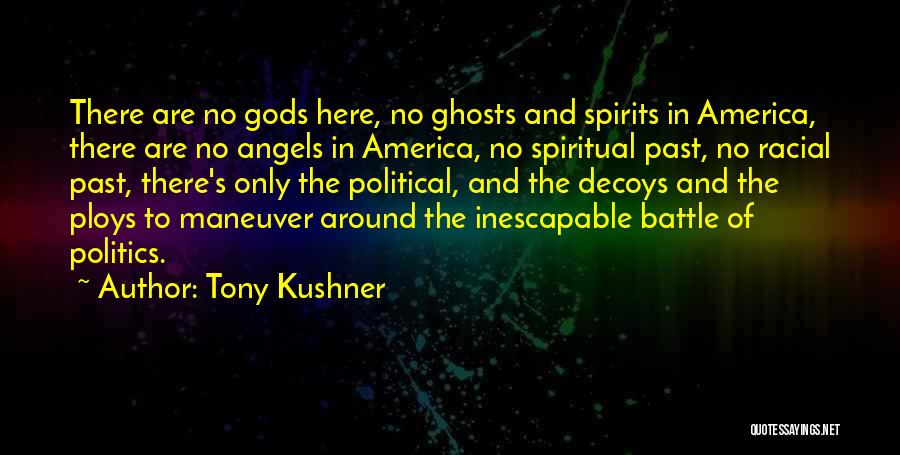 Tony Kushner Quotes 336931