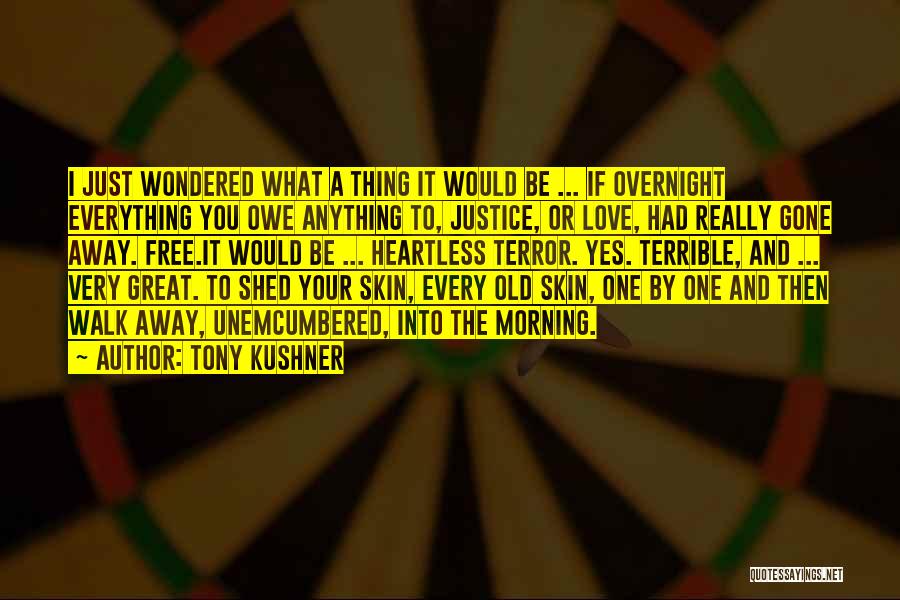 Tony Kushner Quotes 464457