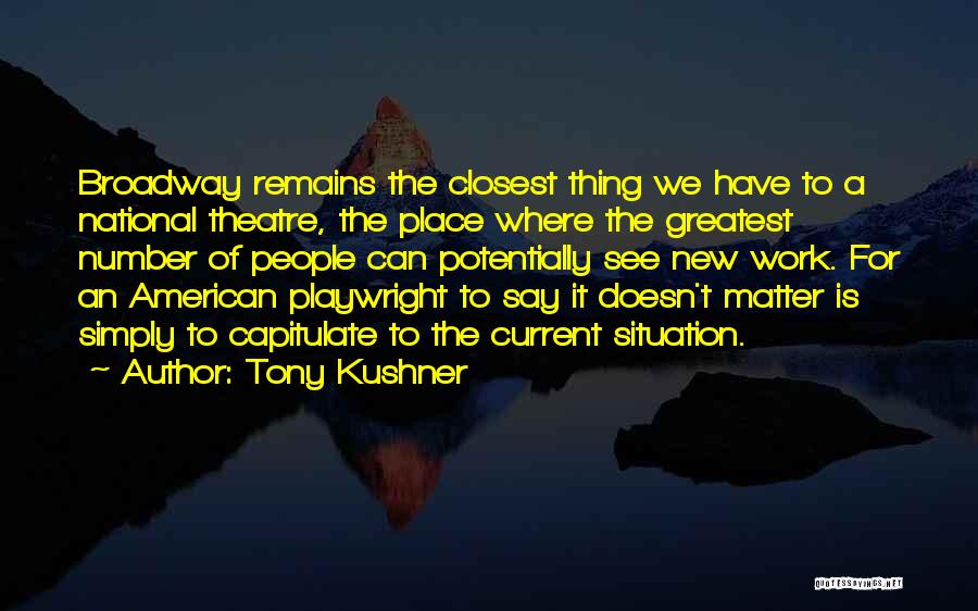 Tony Kushner Quotes 807785