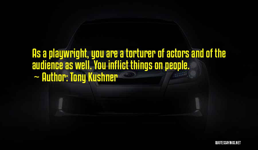 Tony Kushner Quotes 811673