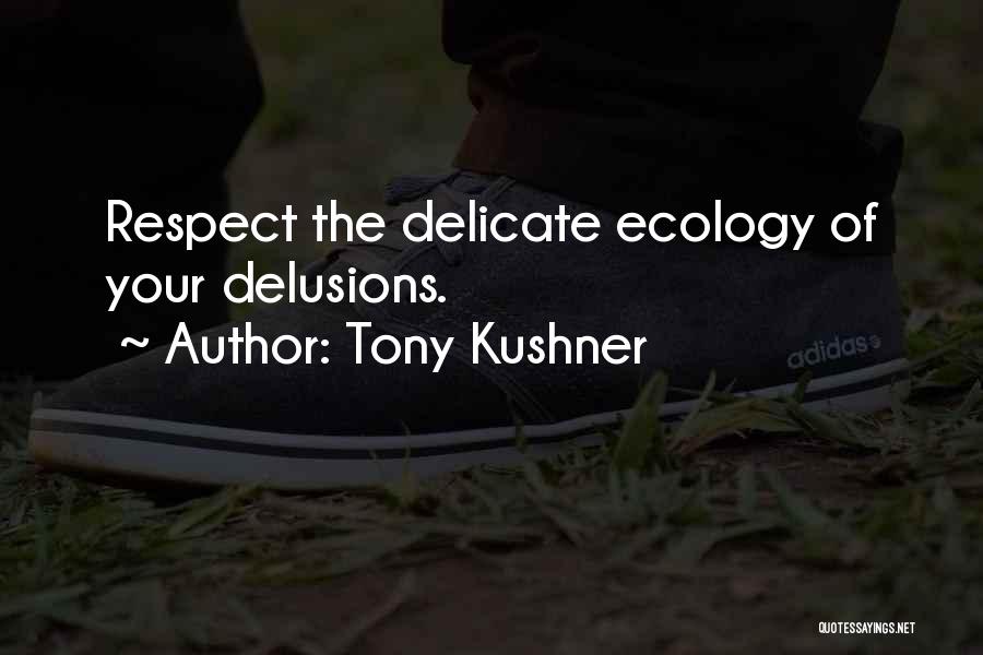 Tony Kushner Quotes 974816