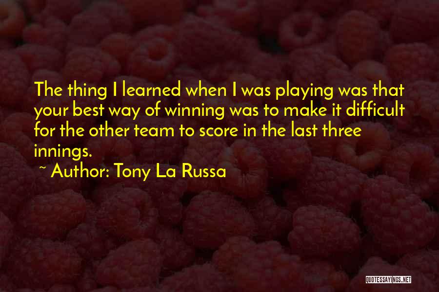 Tony La Russa Quotes 409068