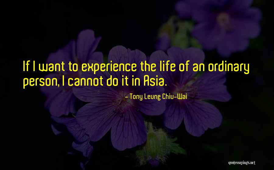 Tony Leung Chiu-Wai Quotes 1529781 Tony Leung Chiu-Wai Quotes 1529781