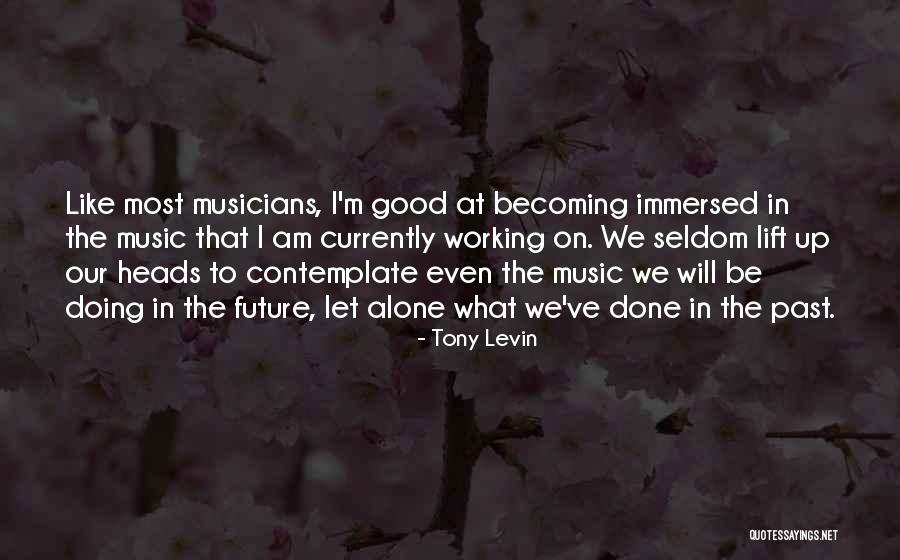 Tony Levin Quotes 631938