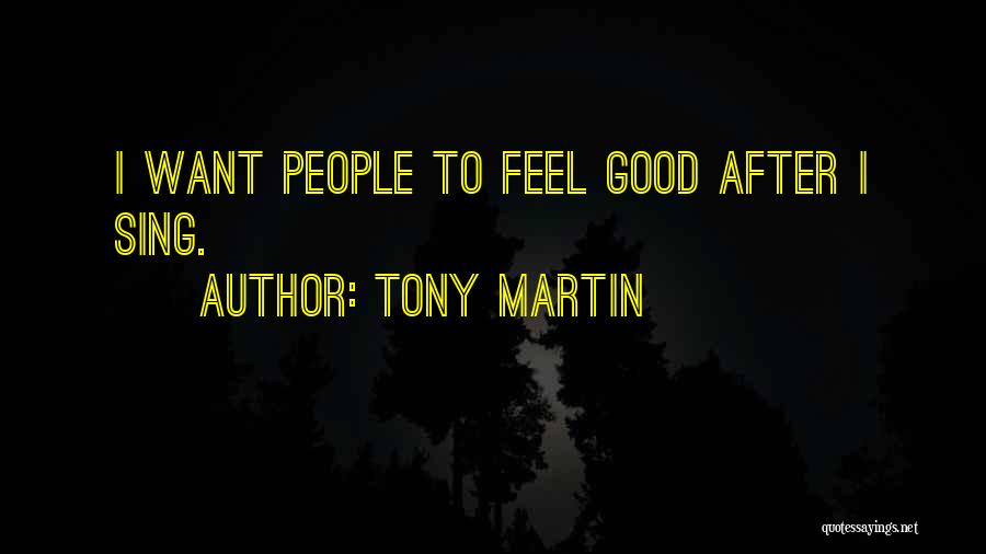 Tony Martin Quotes 1168718