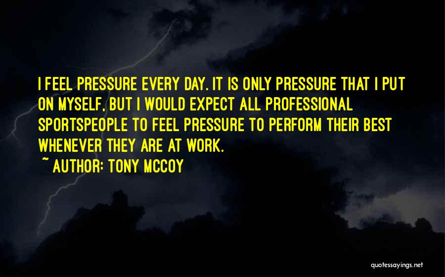 Tony McCoy Quotes 1093898
