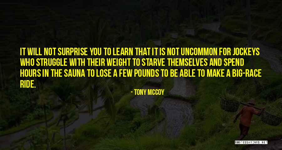 Tony McCoy Quotes 1574414