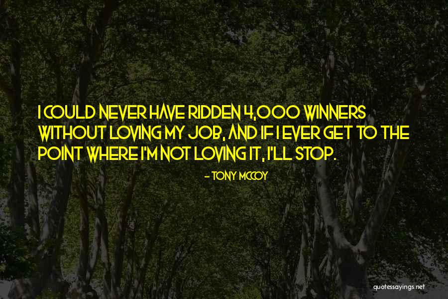 Tony McCoy Quotes 1608096 Tony McCoy Quotes 1608096