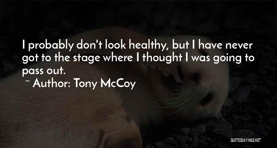 Tony McCoy Quotes 313525