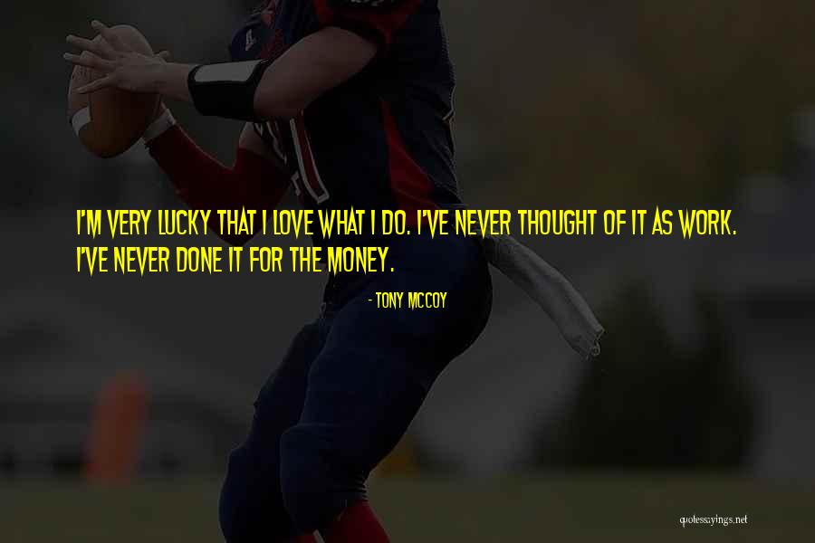 Tony McCoy Quotes 624978 Tony McCoy Quotes 624978