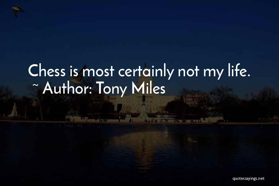 Tony Miles Quotes 760260