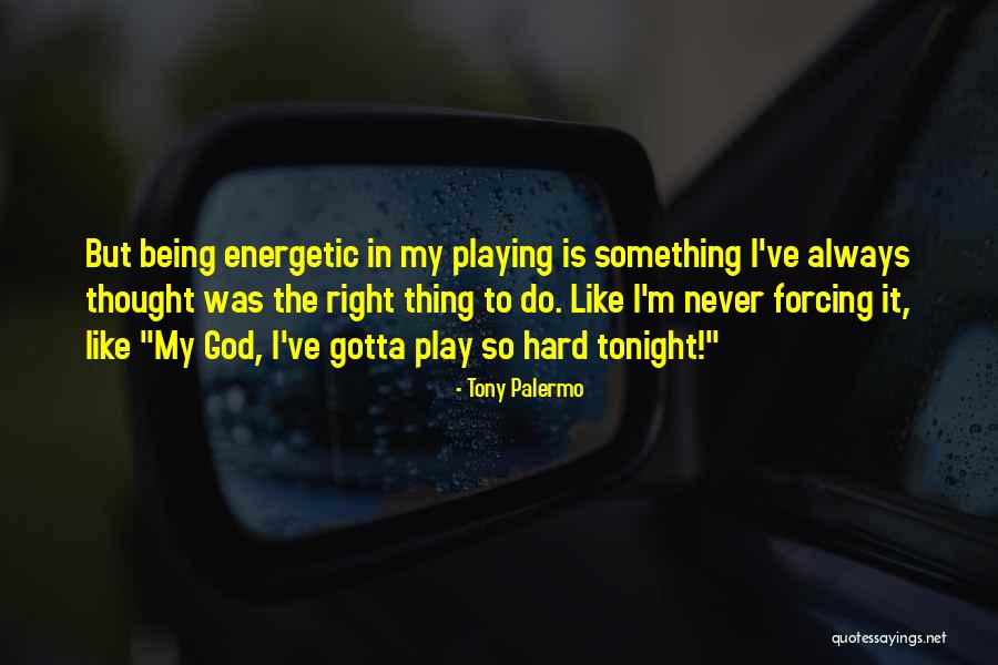 Tony Palermo Quotes 414587 Tony Palermo Quotes 414587