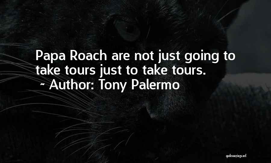 Tony Palermo Quotes 448562