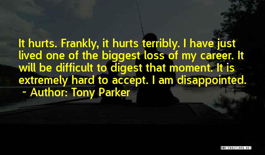 Tony Parker Quotes 1834718