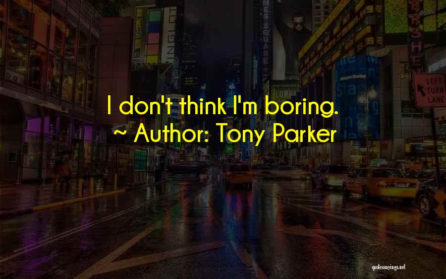 Tony Parker Quotes 2101172