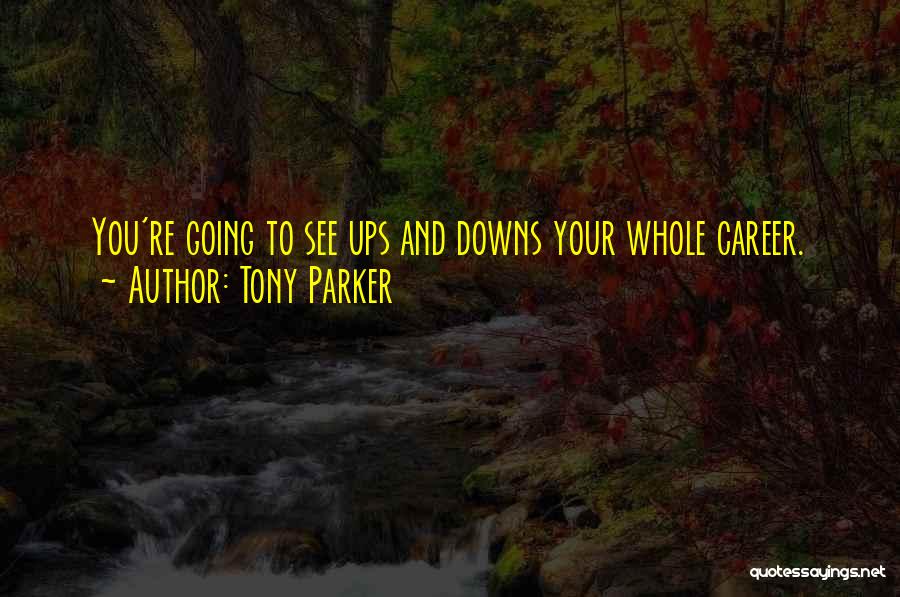 Tony Parker Quotes 595356